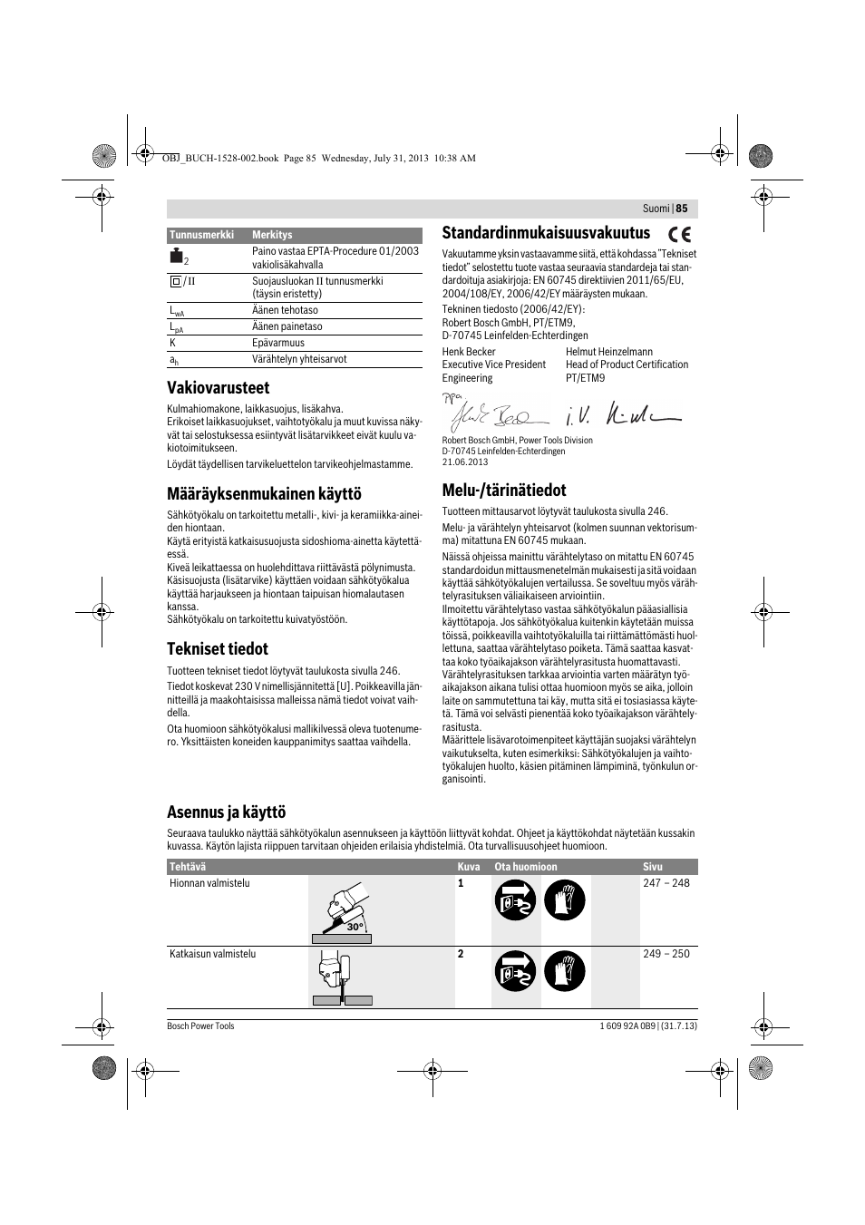 Vakiovarusteet, Määräyksenmukainen käyttö, Tekniset tiedot | Standardinmukaisuusvakuutus, Melu-/tärinätiedot, Asennus ja käyttö | Bosch GWS 24-230 LVI Professional User Manual | Page 85 / 259