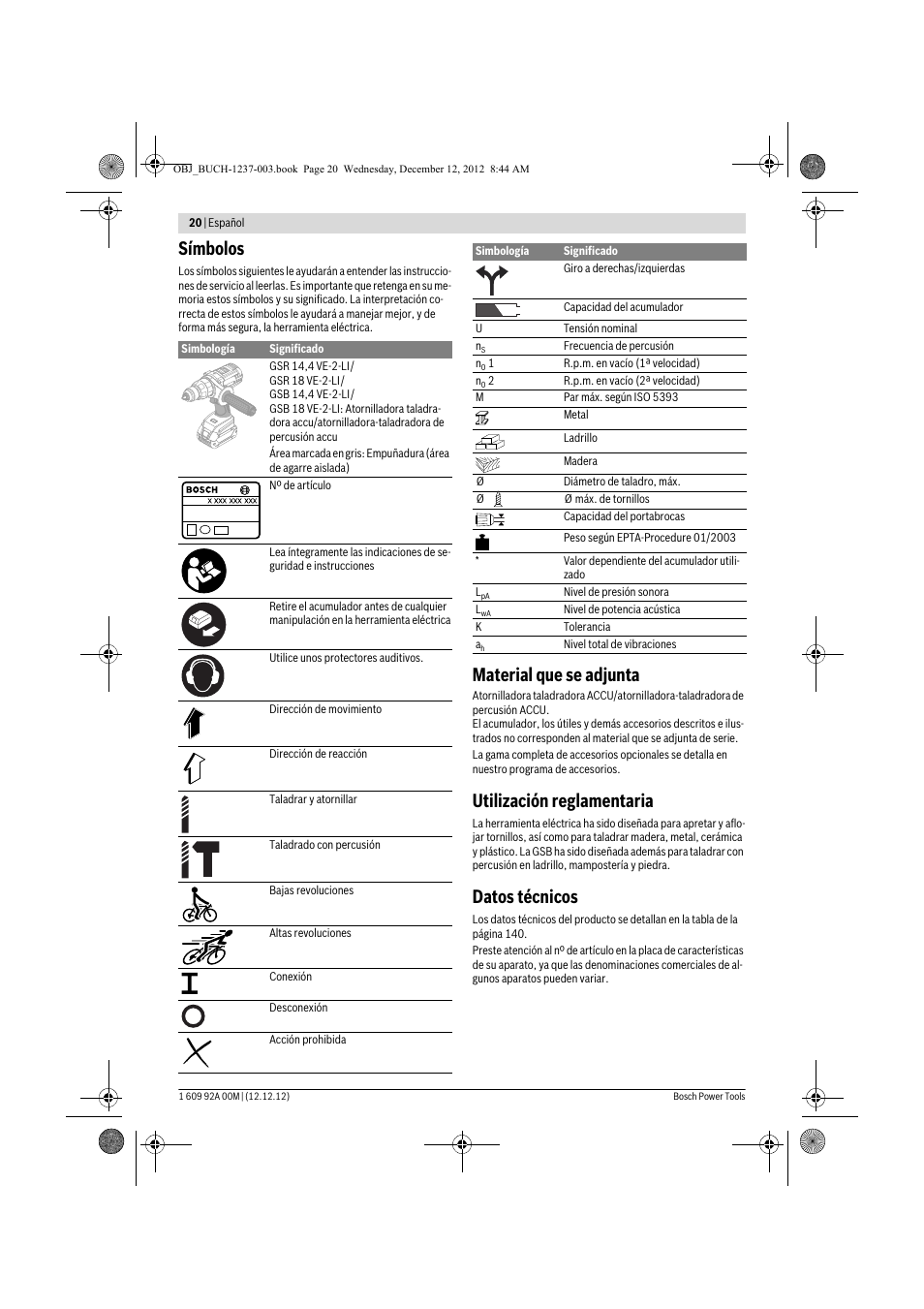 Símbolos, Material que se adjunta, Utilización reglamentaria | Datos técnicos | Bosch GSR 14,4 VE-2-LI Professional User Manual | Page 20 / 146