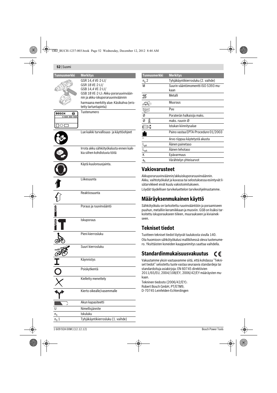 Vakiovarusteet, Määräyksenmukainen käyttö, Tekniset tiedot | Standardinmukaisuusvakuutus | Bosch GSR 14,4 VE-2-LI Professional User Manual | Page 52 / 146