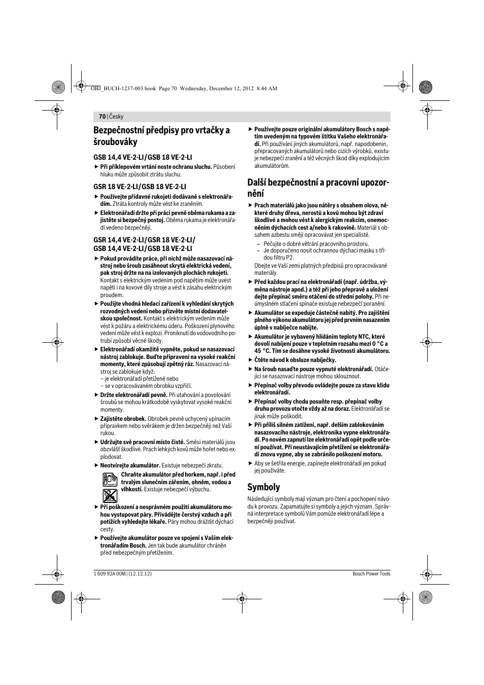 Bezpečnostní předpisy pro vrtačky a šroubováky, Další bezpečnostní a pracovní upozor- nění, Symboly | Bosch GSR 14,4 VE-2-LI Professional User Manual | Page 70 / 146