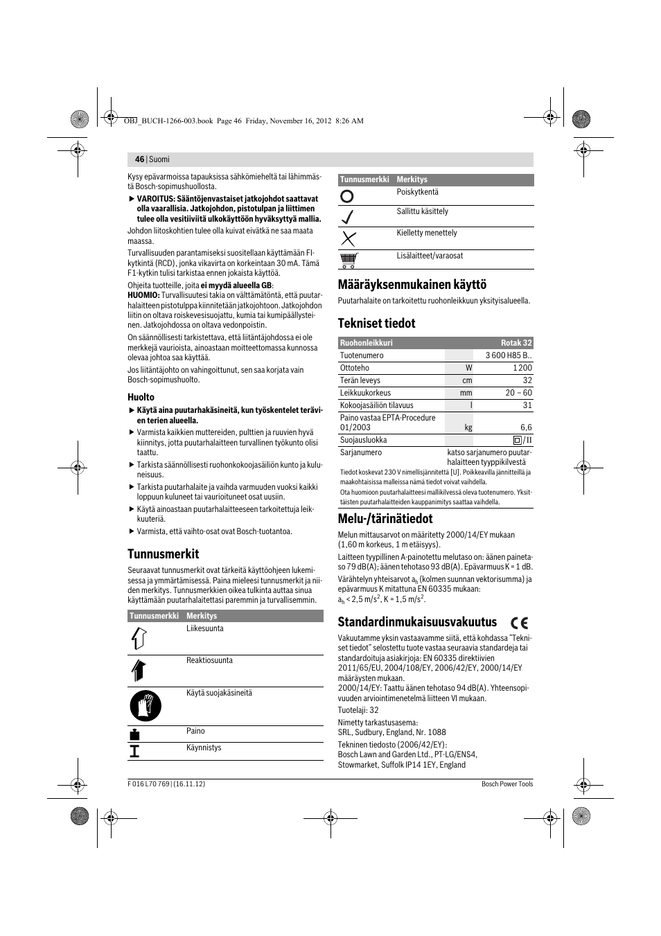 Tunnusmerkit, Määräyksenmukainen käyttö, Tekniset tiedot melu-/tärinätiedot | Standardinmukaisuusvakuutus | Bosch Rotak 32 User Manual | Page 46 / 118