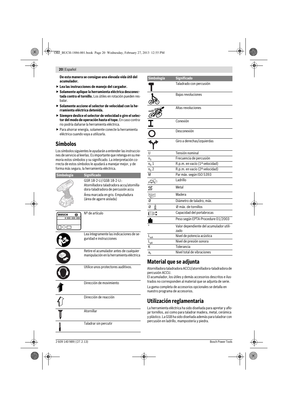 Símbolos, Material que se adjunta, Utilización reglamentaria | Bosch GSR 18-2-LI Professional User Manual | Page 20 / 146