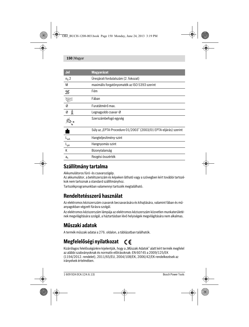 Szállítmány tartalma, Rendeltetésszerű használat, Műszaki adatok | Megfelelőségi nyilatkozat | Bosch GSR Mx2Drive  Professional User Manual | Page 150 / 280