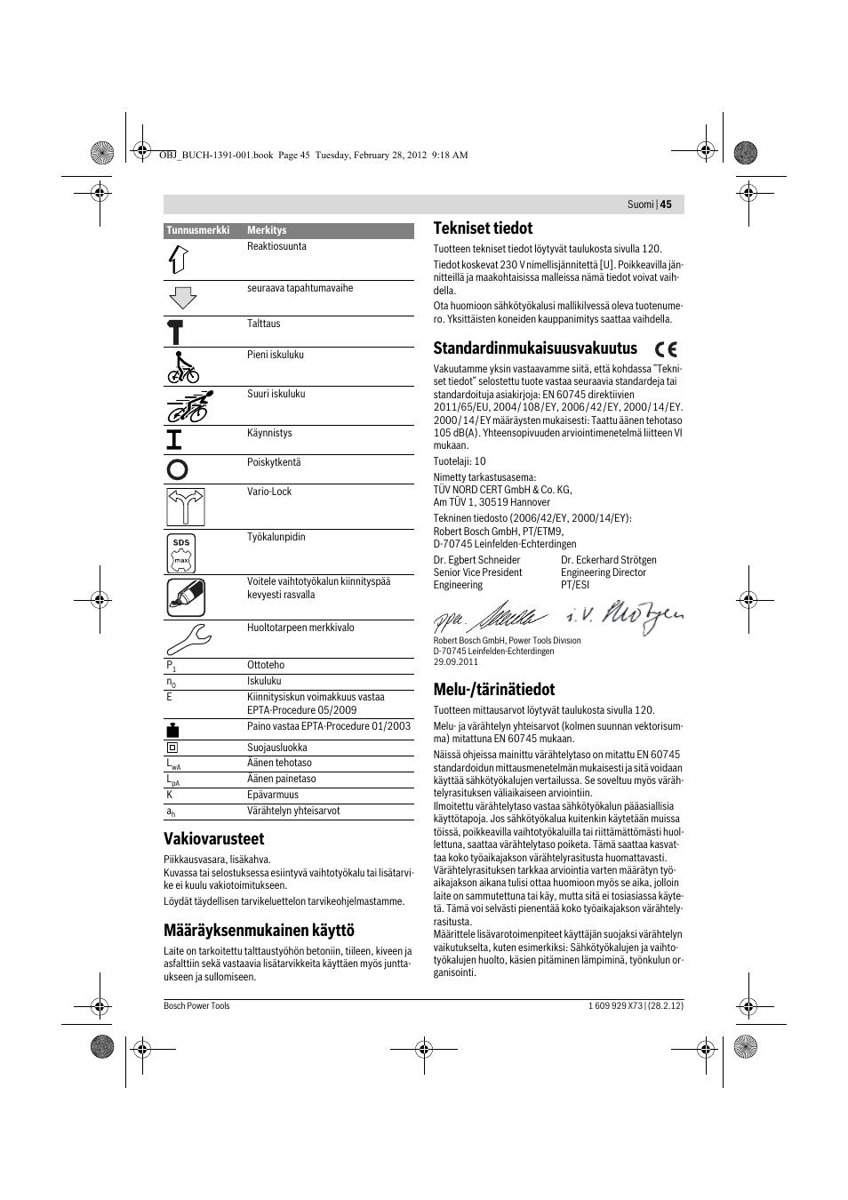 Vakiovarusteet, Määräyksenmukainen käyttö, Tekniset tiedot | Standardinmukaisuusvakuutus, Melu-/tärinätiedot | Bosch GSH 11 VC Professional User Manual | Page 45 / 123