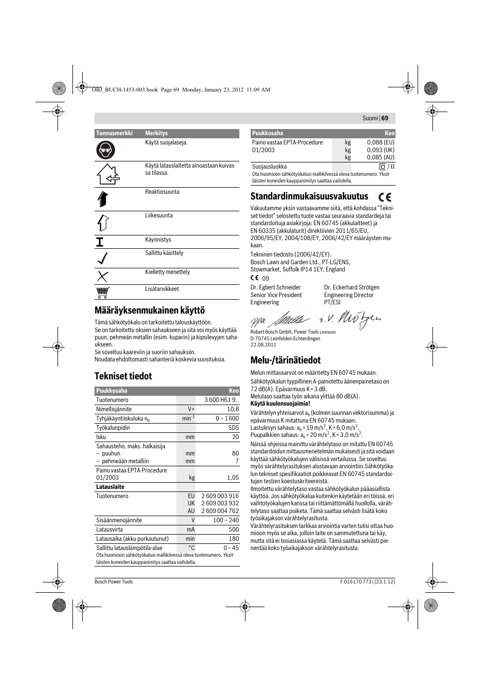 Määräyksenmukainen käyttö, Tekniset tiedot standardinmukaisuusvakuutus, Melu-/tärinätiedot | Bosch Keo User Manual | Page 69 / 181