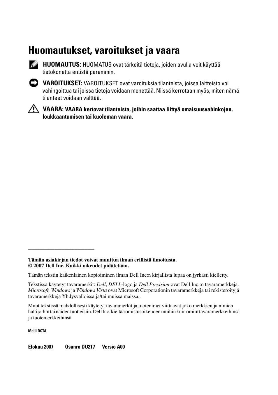 Huomautukset, varoitukset ja vaara | Dell Precision T3400 User Manual | Page 134 / 608