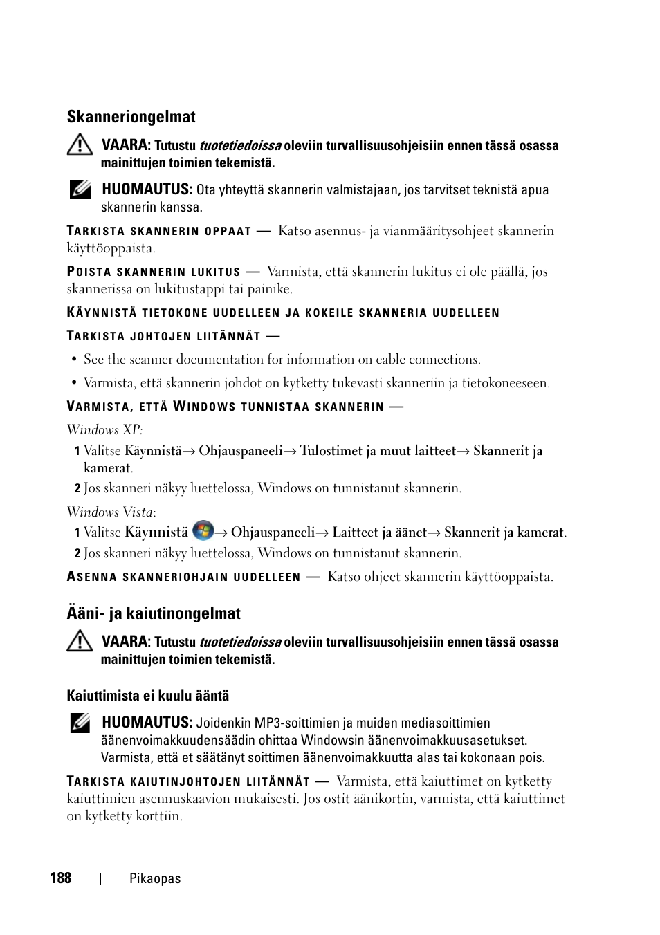 Skanneriongelmat, Ääni- ja kaiutinongelmat, Katso "ääni- ja kaiutinongelmat | Dell Precision T3400 User Manual | Page 188 / 608