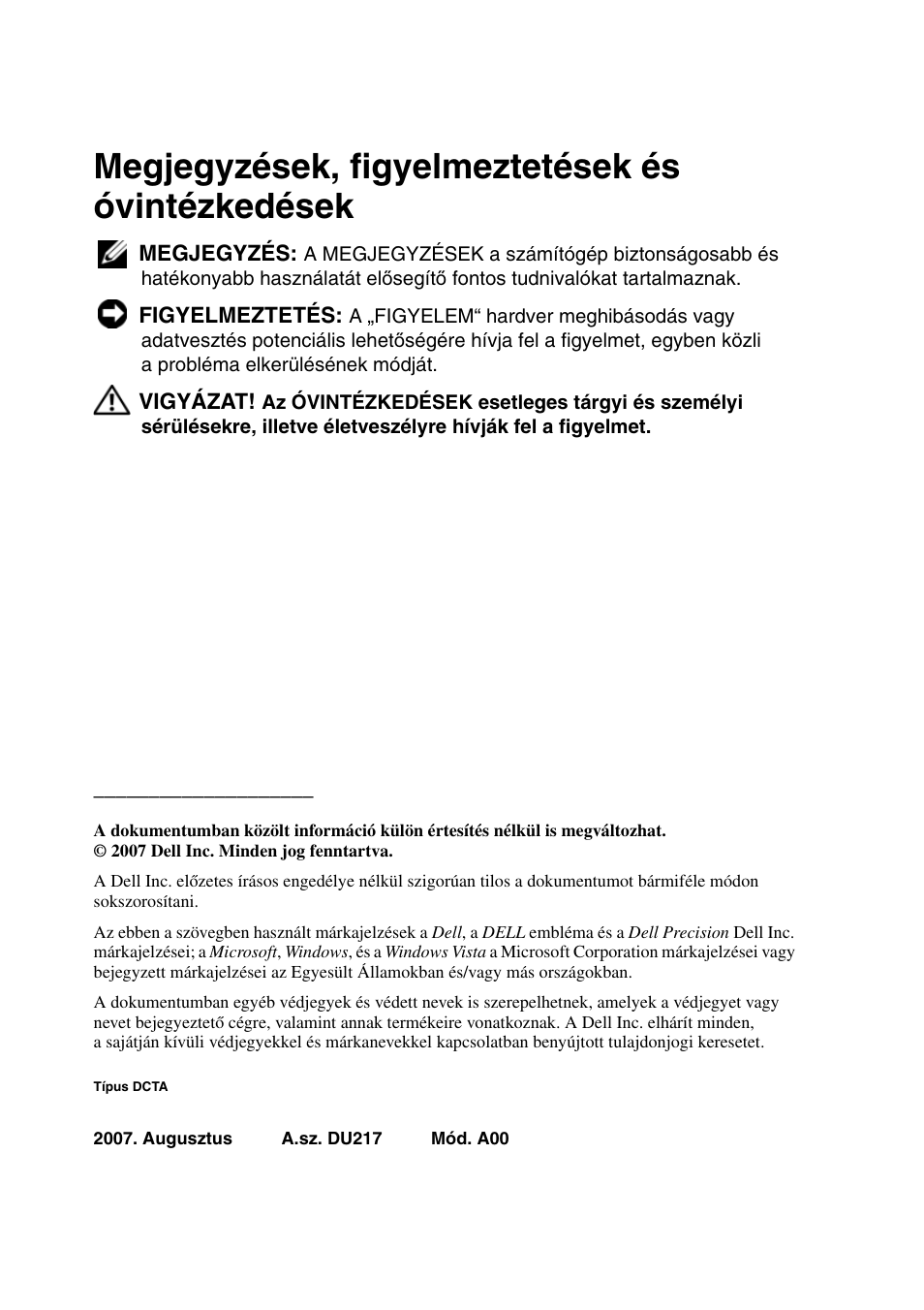 Megjegyzések, figyelmeztetések és óvintézkedések | Dell Precision T3400 User Manual | Page 200 / 608