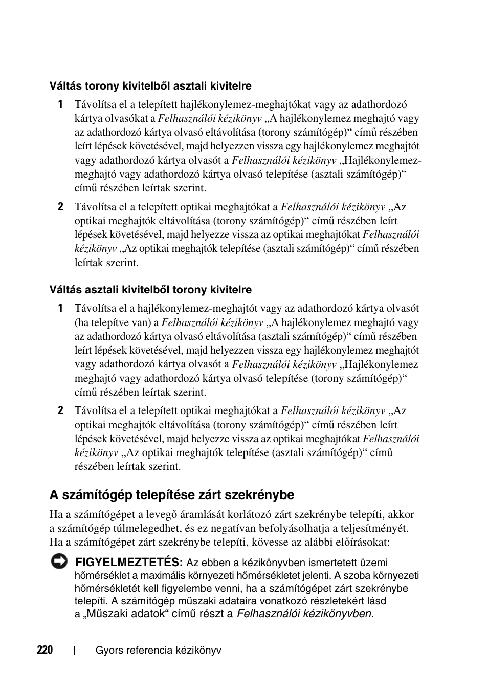 A számítógép telepítése zárt szekrénybe | Dell Precision T3400 User Manual | Page 220 / 608