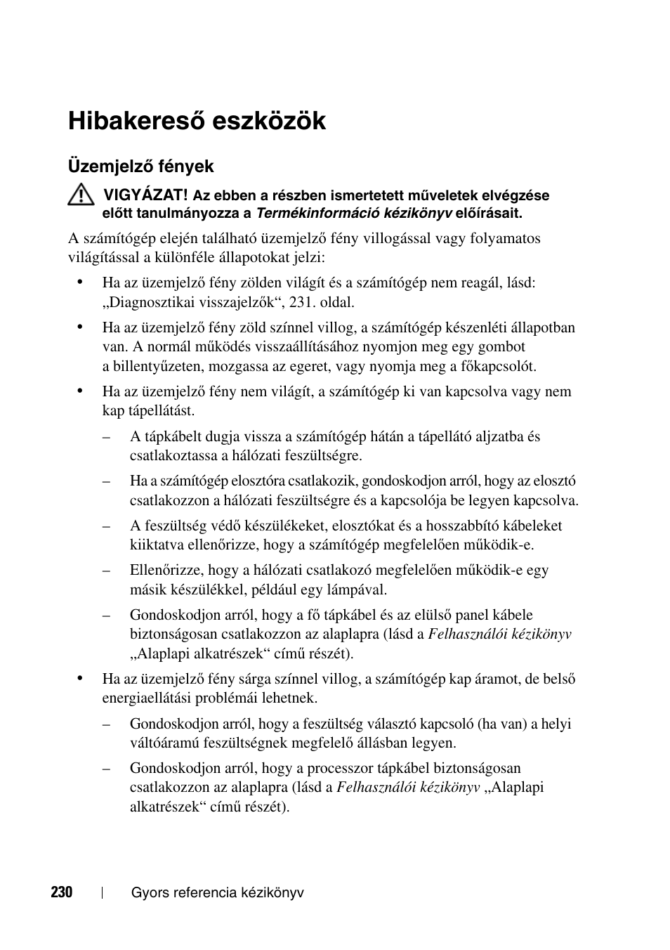 Hibakeresõ eszközök, Üzemjelzõ fények, Hibakeres | Ő eszközök, Üzemjelz, Ő fények, Hibakeres ő eszközök | Dell Precision T3400 User Manual | Page 230 / 608