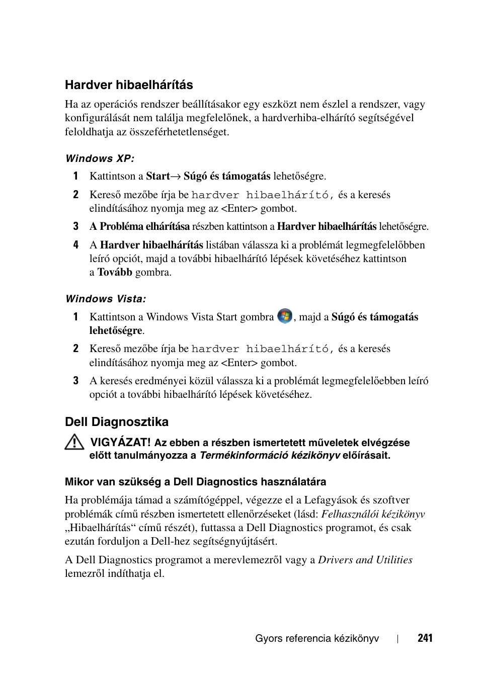 Hardver hibaelhárítás, Dell diagnosztika | Dell Precision T3400 User Manual | Page 241 / 608