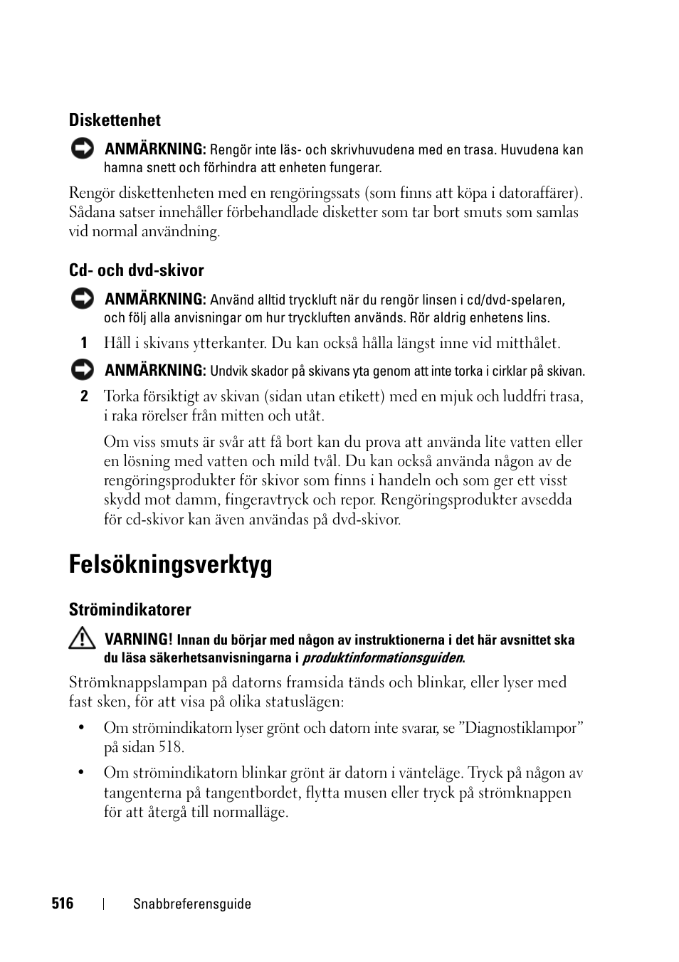 Diskettenhet, Cd- och dvd-skivor, Felsökningsverktyg | Strömindikatorer | Dell Precision T3400 User Manual | Page 516 / 608