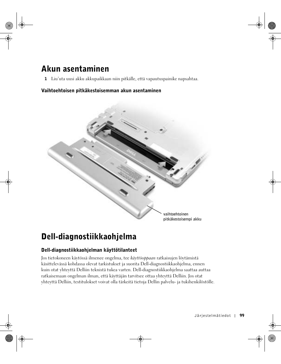 Akun asentaminen, Vaihtoehtoisen pitkäkestoisemman akun asentaminen, Dell-diagnostiikkaohjelma | Dell-diagnostiikkaohjelman käyttötilanteet | Dell Latitude X300 User Manual | Page 101 / 346