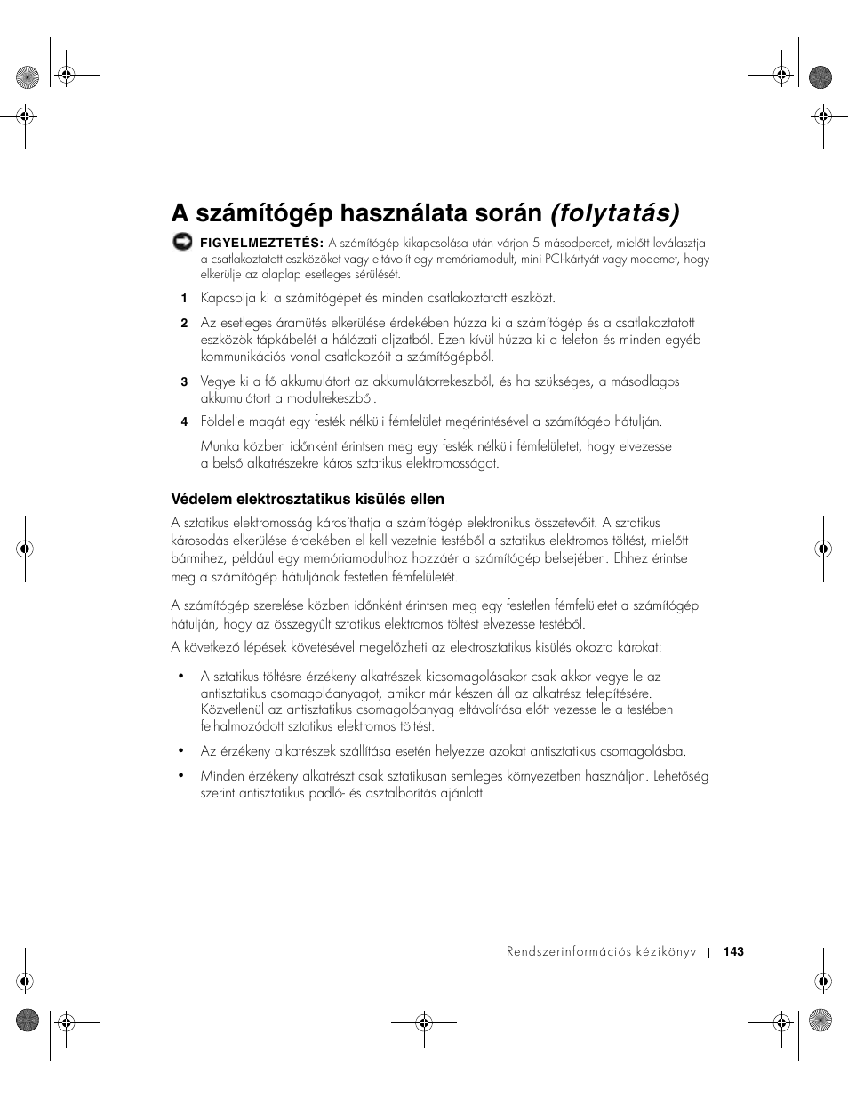 Védelem elektrosztatikus kisülés ellen, A számítógép használata során (folytatás) | Dell Latitude X300 User Manual | Page 145 / 346