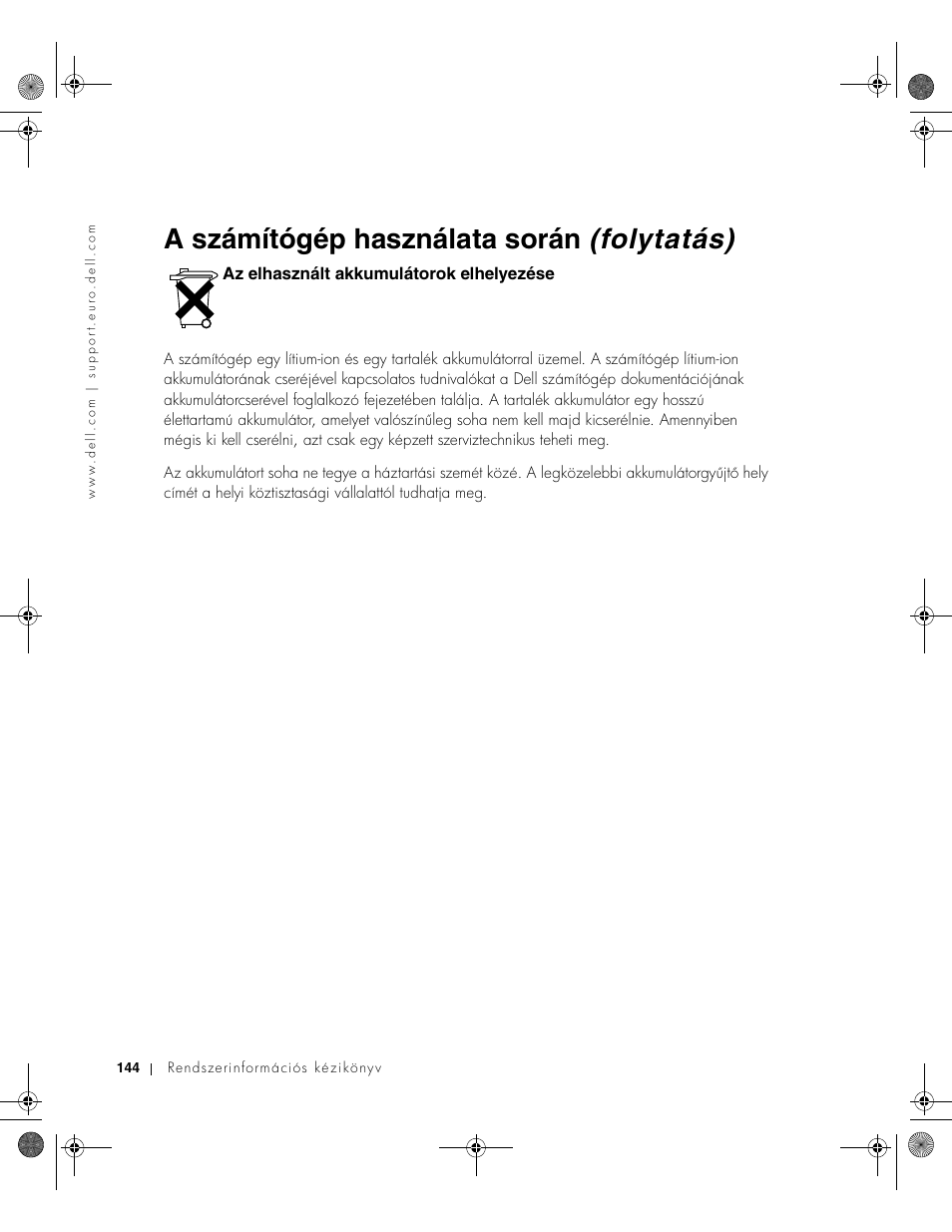 Az elhasznált akkumulátorok elhelyezése, A számítógép használata során (folytatás) | Dell Latitude X300 User Manual | Page 146 / 346
