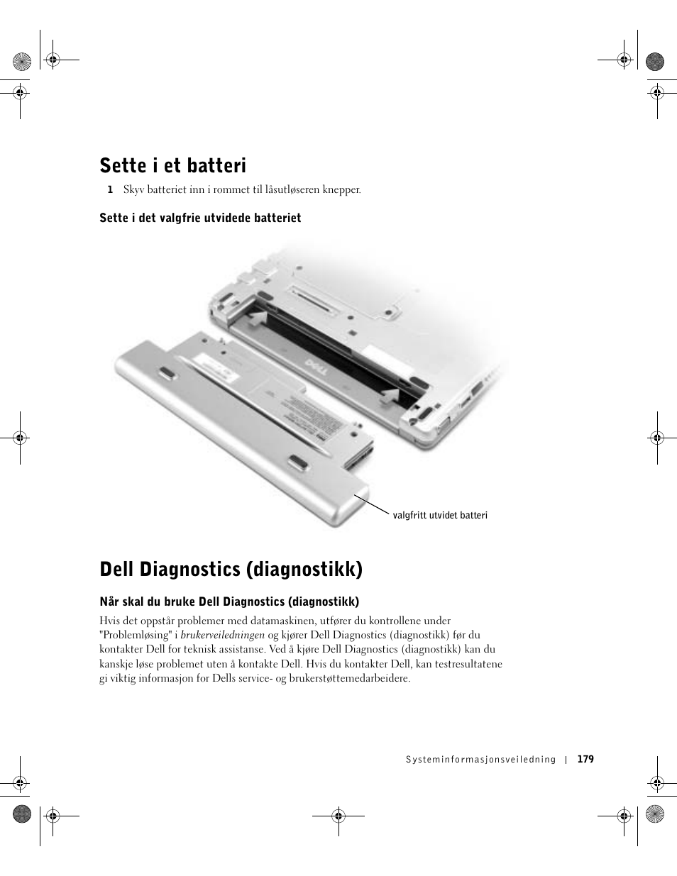 Sette i et batteri, Sette i det valgfrie utvidede batteriet, Dell diagnostics (diagnostikk) | Når skal du bruke dell diagnostics (diagnostikk) | Dell Latitude X300 User Manual | Page 181 / 346