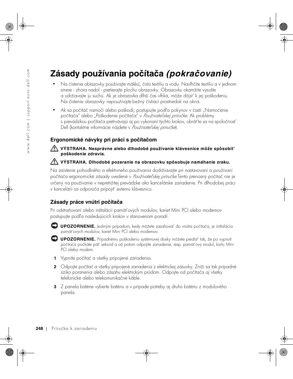 Ergonomické návyky pri práci s počítačom, Zásady práce vnútri počítača, Zásady používania počítača (pokračovanie) | Dell Latitude X300 User Manual | Page 250 / 346