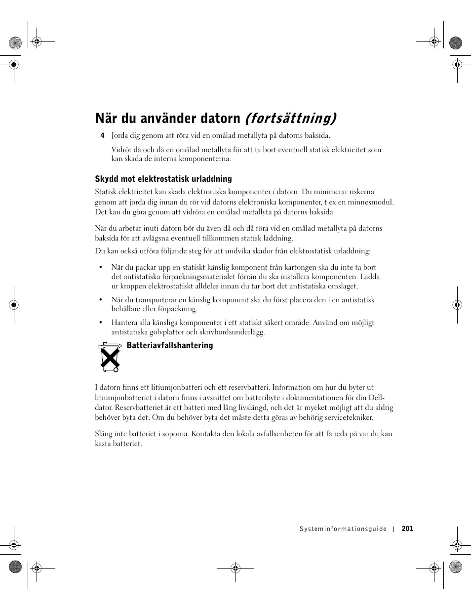 Skydd mot elektrostatisk urladdning, Batteriavfallshantering, När du använder datorn (fortsättning) | Dell Latitude X300 User Manual | Page 303 / 346