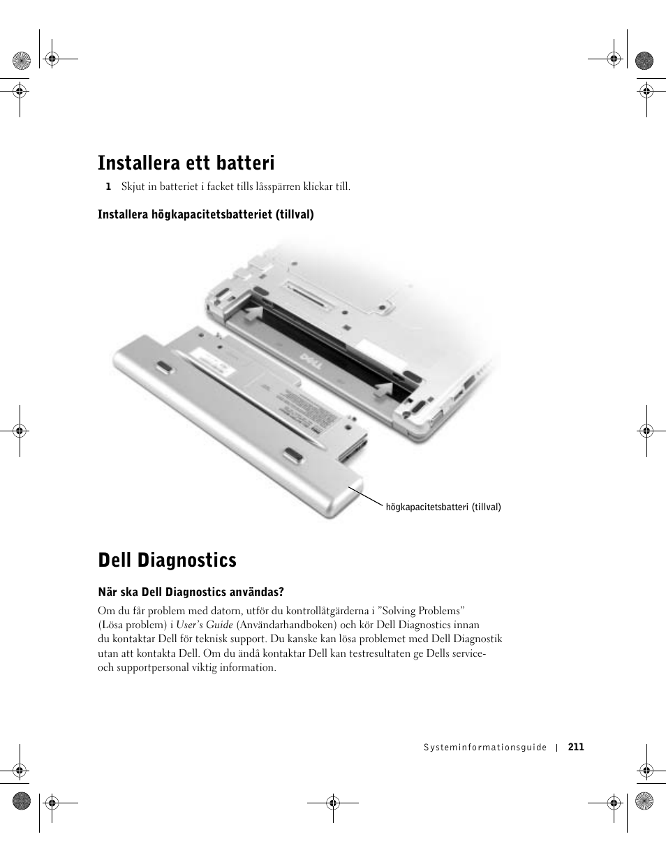 Installera ett batteri, Installera högkapacitetsbatteriet (tillval), Dell diagnostics | När ska dell diagnostics användas | Dell Latitude X300 User Manual | Page 313 / 346
