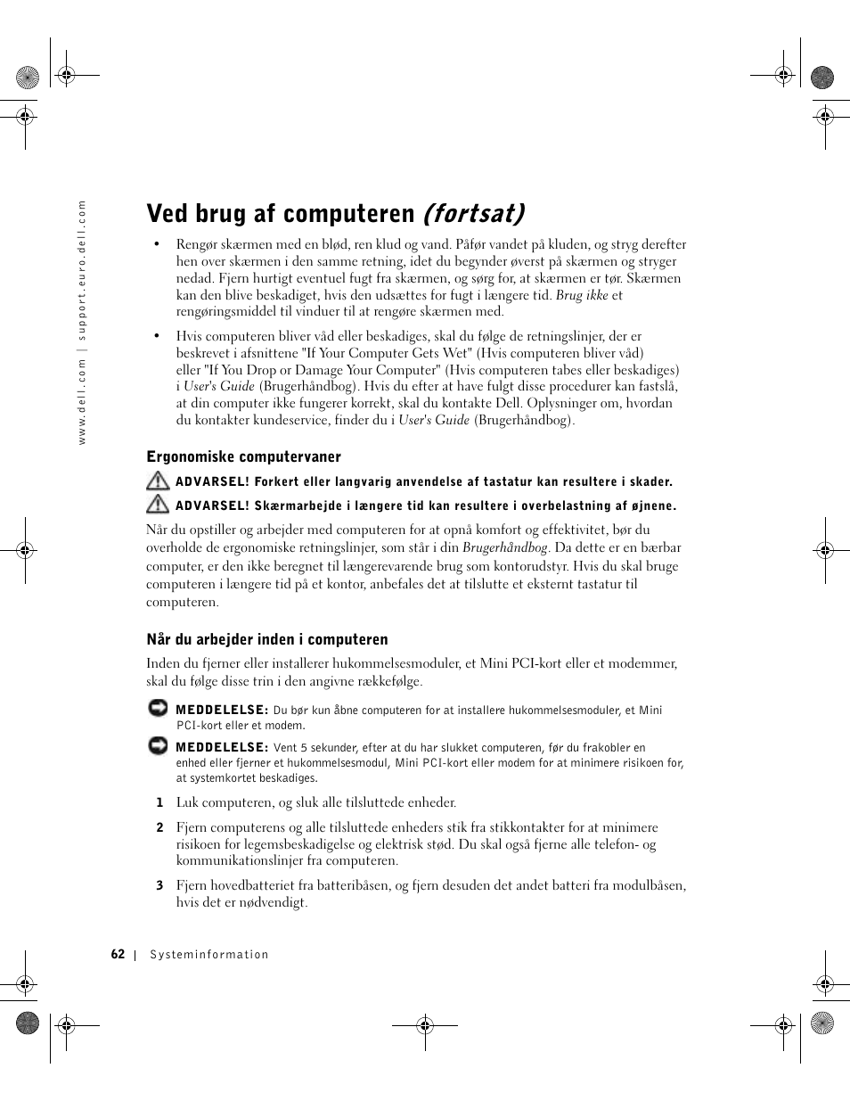 Ergonomiske computervaner, Når du arbejder inden i computeren, Ved brug af computeren (fortsat) | Dell Latitude X300 User Manual | Page 64 / 346