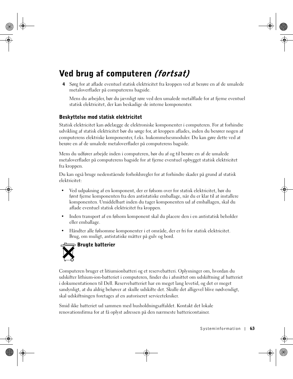 Beskyttelse mod statisk elektricitet, Brugte batterier, Ved brug af computeren (fortsat) | Dell Latitude X300 User Manual | Page 65 / 346