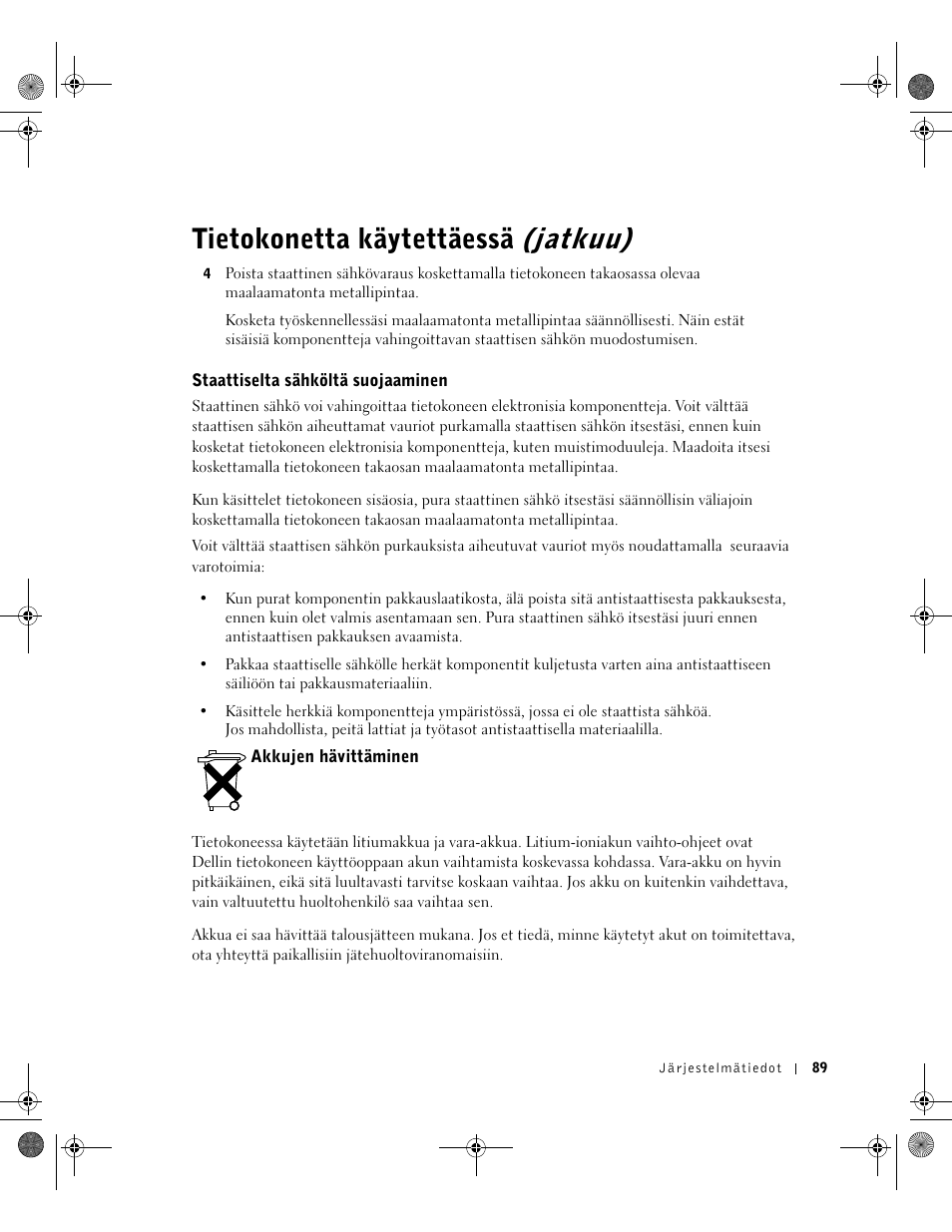 Staattiselta sähköltä suojaaminen, Akkujen hävittäminen, Tietokonetta käytettäessä (jatkuu) | Dell Latitude X300 User Manual | Page 91 / 346