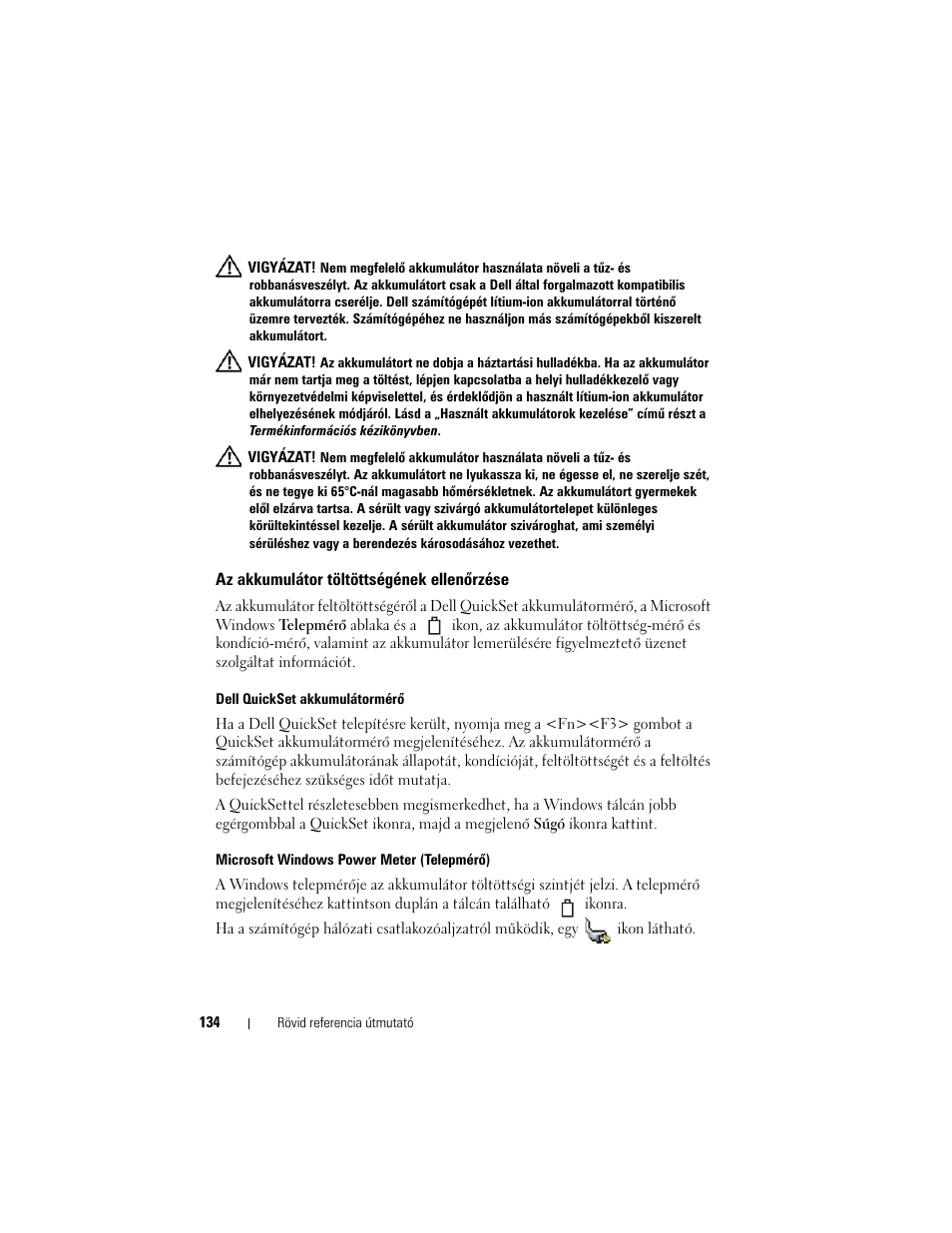 Az akkumulátor töltöttségének ellenõrzése, Az akkumulátor töltöttségének ellenőrzése | Dell Latitude D530 User Manual | Page 134 / 232