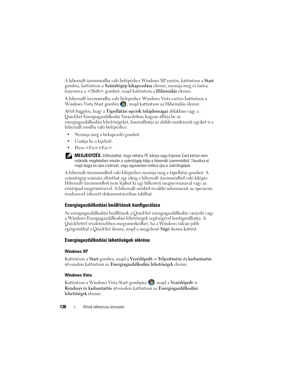 Energiagazdálkodási beállítások konfigurálása, Energiagazdálkodási lehetõségek elérése, Energiagazdálkodási lehetőségek elérése | Dell Latitude D530 User Manual | Page 138 / 232