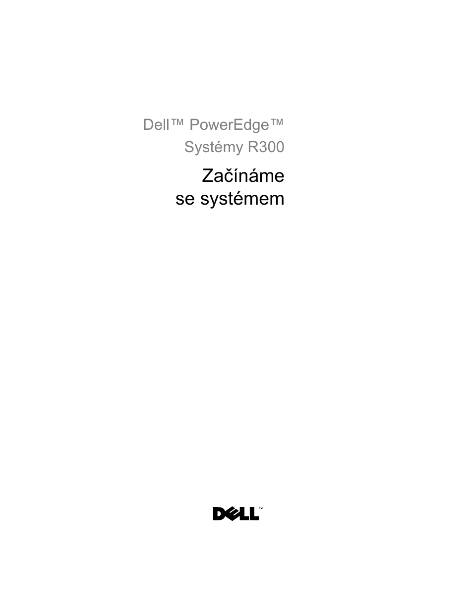 Začínáme se systémem | Dell POWEREDGE 300 User Manual | Page 17 / 138