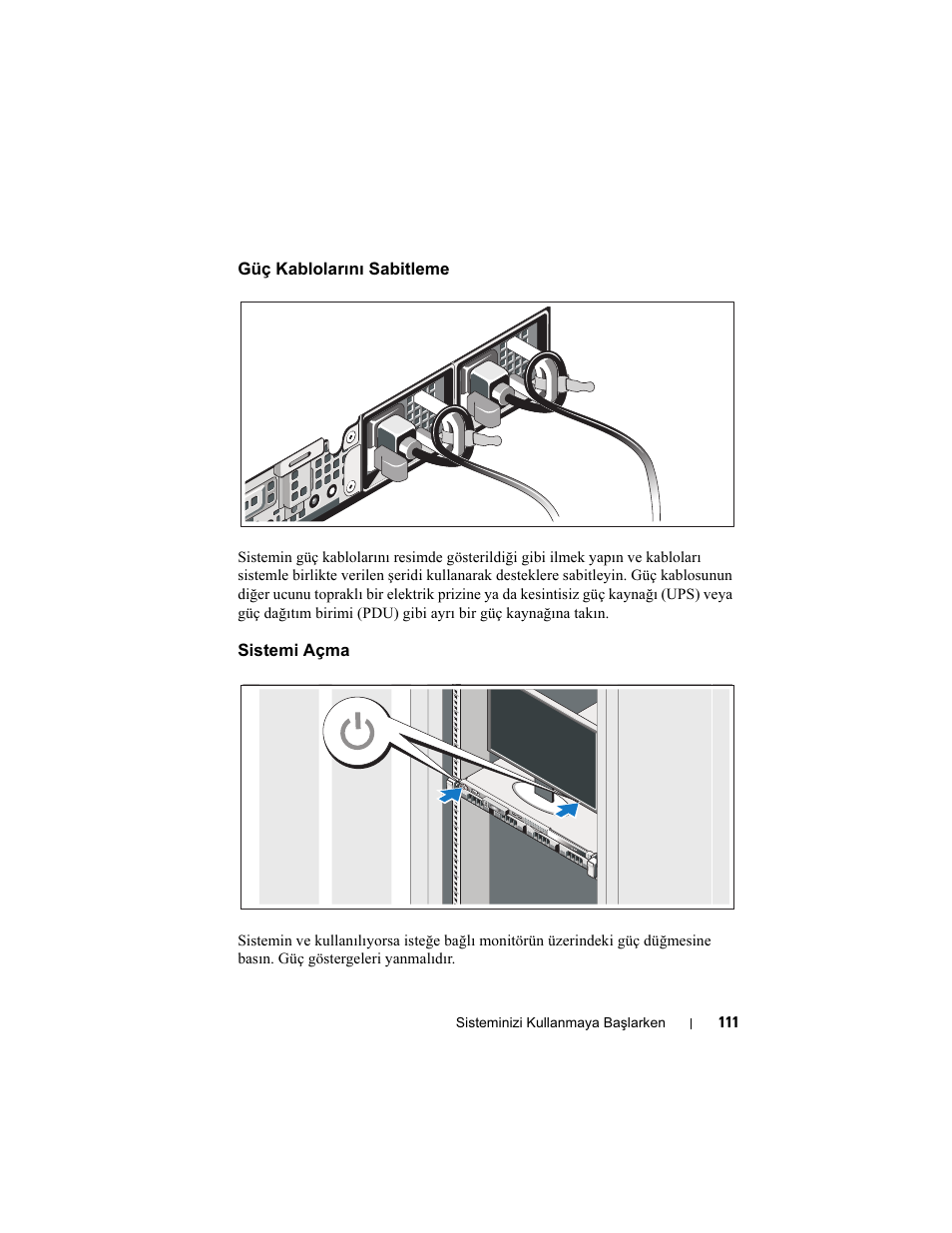 Güç kablolarını sabitleme, Sistemi açma | Dell PowerEdge R310 User Manual | Page 113 / 132