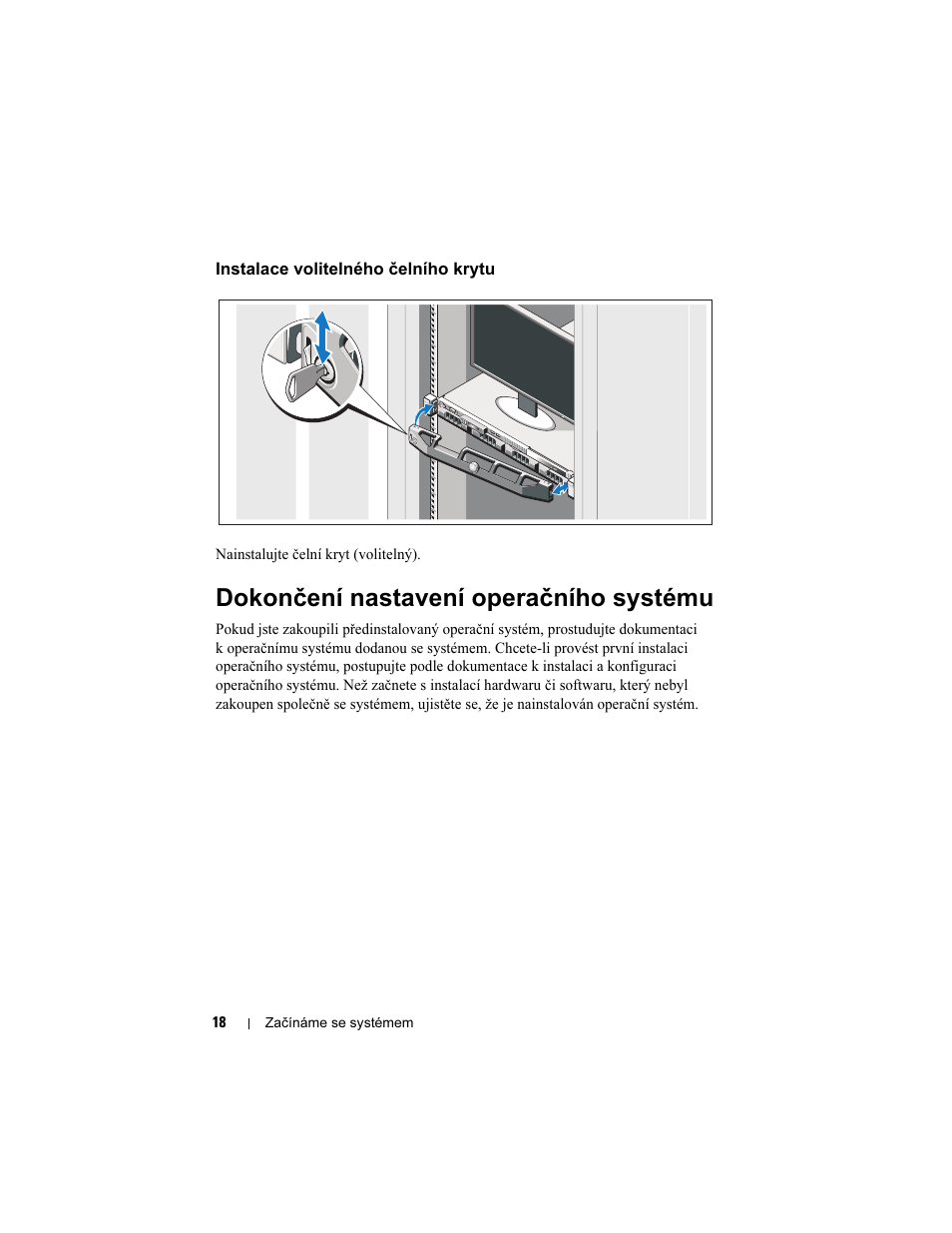 Instalace volitelného čelního krytu, Dokončení nastavení operačního systému | Dell PowerEdge R310 User Manual | Page 20 / 132