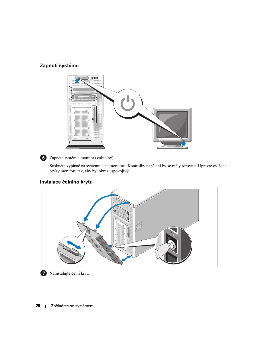 Zapnutí systému, Instalace čelního krytu | Dell PowerEdge 1900 User Manual | Page 22 / 110