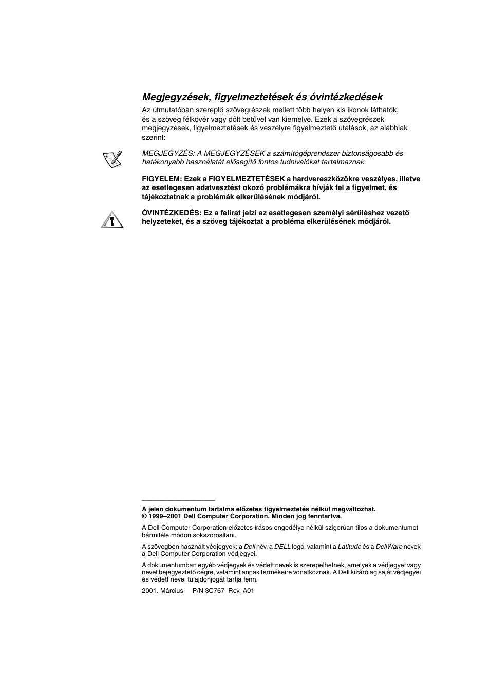 Megjegyzések, figyelmeztetések és óvintézkedések | Dell Latitude L400 User Manual | Page 105 / 225