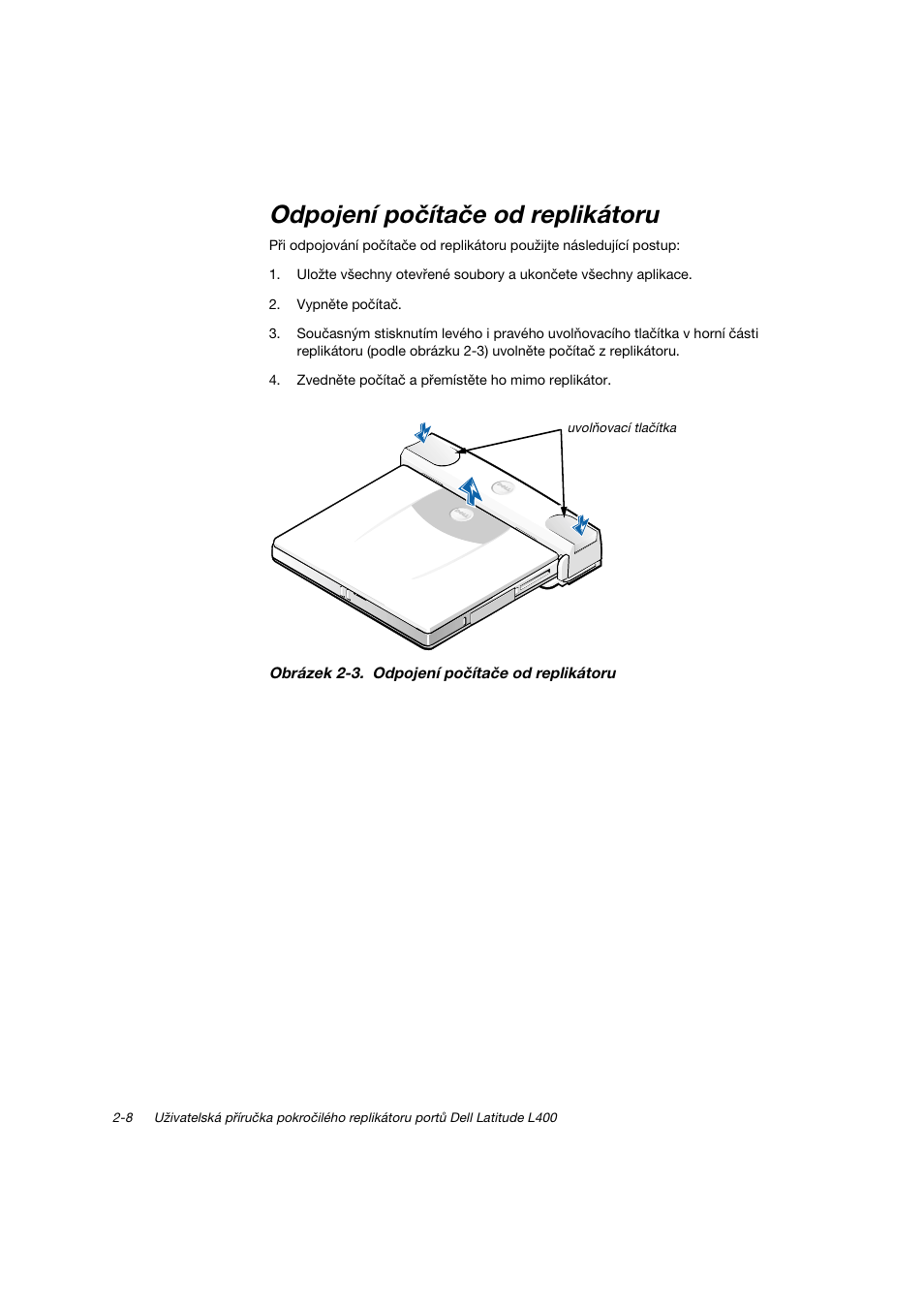 Odpojení počítače od replikátoru | Dell Latitude L400 User Manual | Page 33 / 225