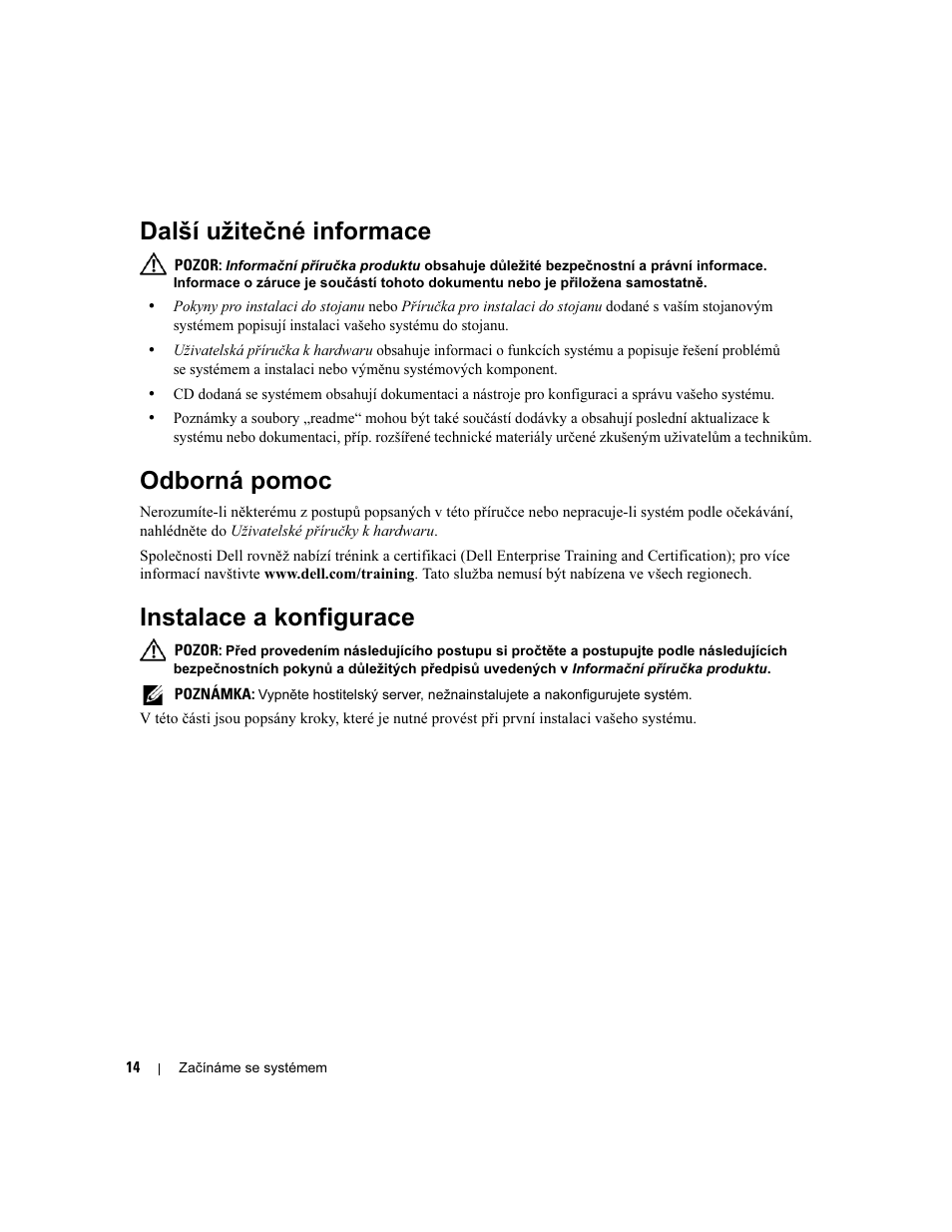 Další užitečné informace, Odborná pomoc, Instalace a konfigurace | Dell POWERVAULT MD1000 User Manual | Page 16 / 102