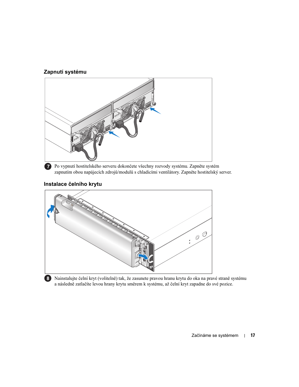 Zapnutí systému, Instalace čelního krytu | Dell POWERVAULT MD1000 User Manual | Page 19 / 102
