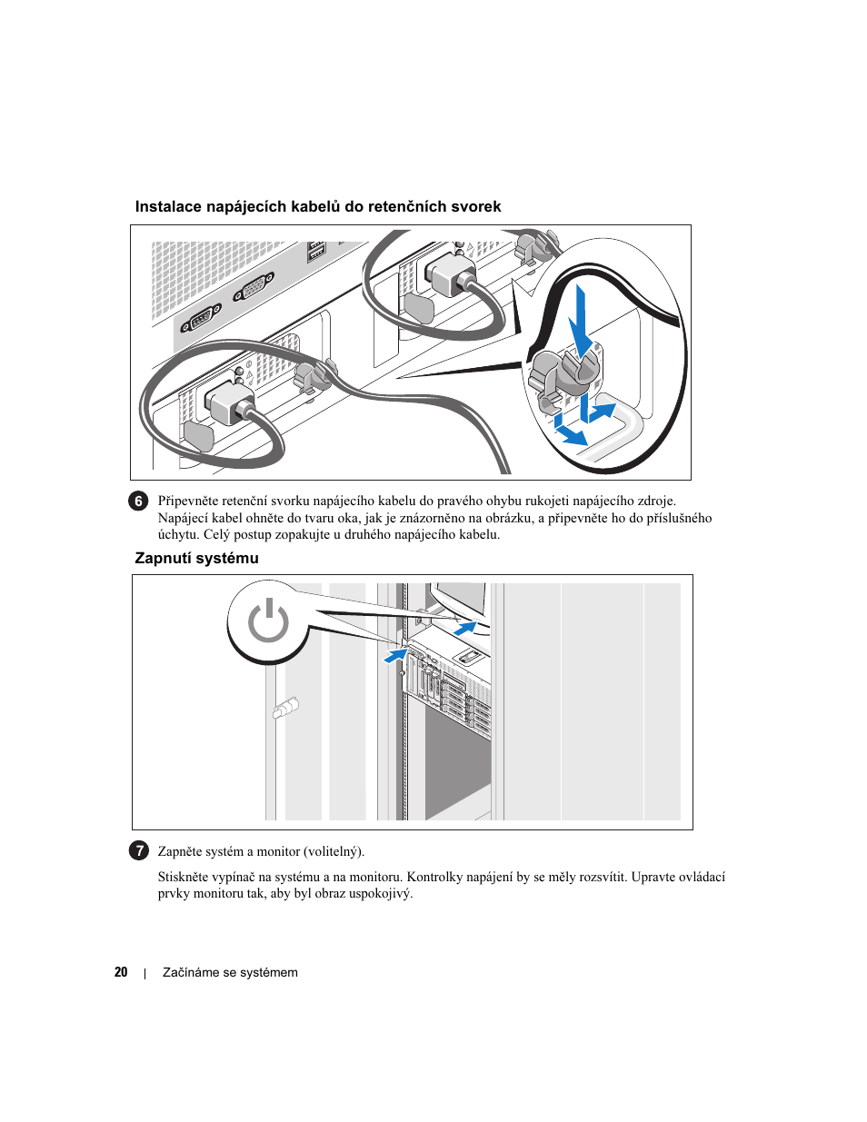 Instalace napájecích kabelů do retenčních svorek, Zapnutí systému | Dell PowerEdge 2900 User Manual | Page 22 / 116