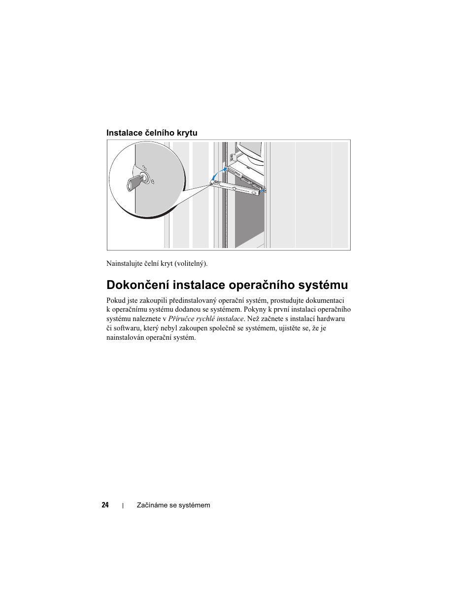 Instalace čelního krytu, Dokončení instalace operačního systému | Dell PowerEdge R300 User Manual | Page 26 / 138