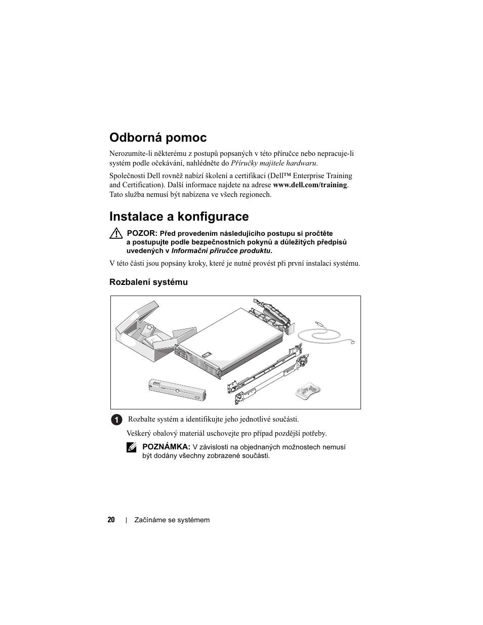 Odborná pomoc, Instalace a konfigurace, Rozbalení systému | Dell POWEREDGE R805 User Manual | Page 22 / 130