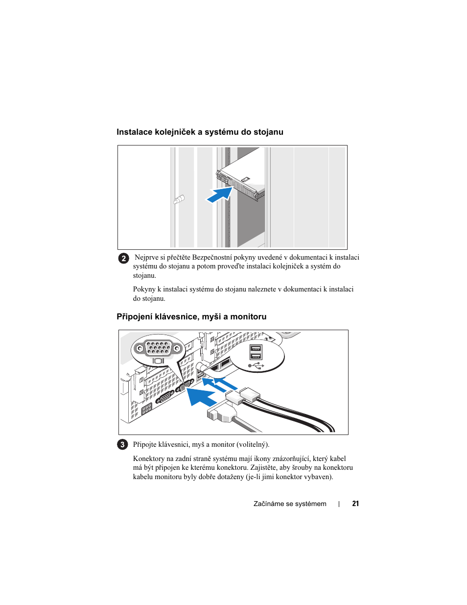 Instalace kolejniček a systému do stojanu, Připojení klávesnice, myši a monitoru | Dell POWEREDGE R805 User Manual | Page 23 / 130