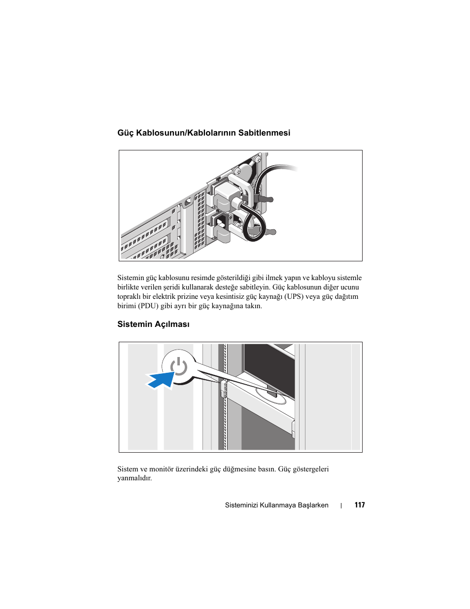 Güç kablosunun/kablolarının sabitlenmesi, Sistemin açılması | Dell POWEREDGE R515 User Manual | Page 119 / 142