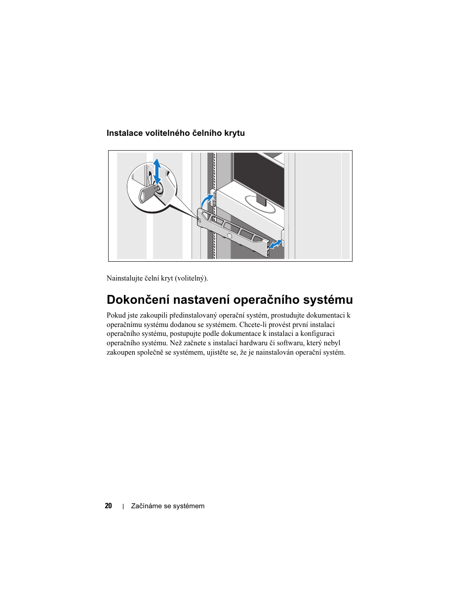 Instalace volitelného čelního krytu, Dokončení nastavení operačního systému | Dell POWEREDGE R515 User Manual | Page 22 / 142