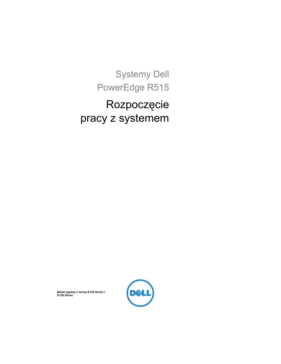 Rozpoczęcie pracy z systemem | Dell POWEREDGE R515 User Manual | Page 73 / 142