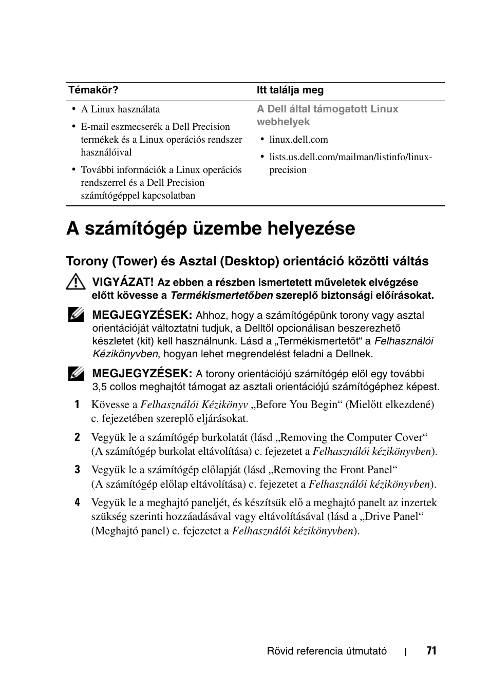 A számítógép üzembe helyezése | Dell Precision T5400 User Manual | Page 71 / 340