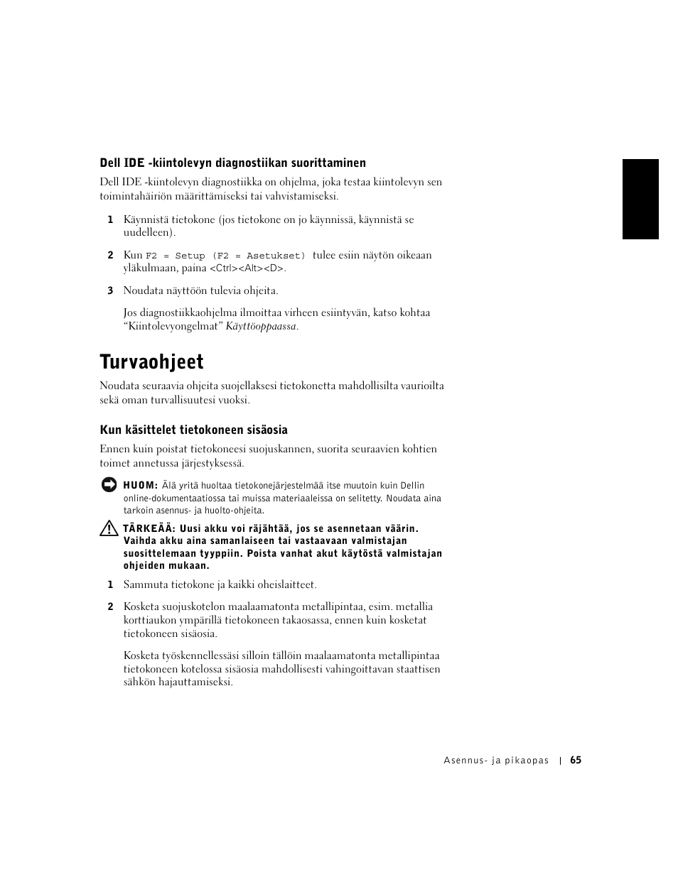 Dell ide -kiintolevyn diagnostiikan suorittaminen, Turvaohjeet, Kun käsittelet tietokoneen sisäosia | Dell OptiPlex GX240 User Manual | Page 67 / 182