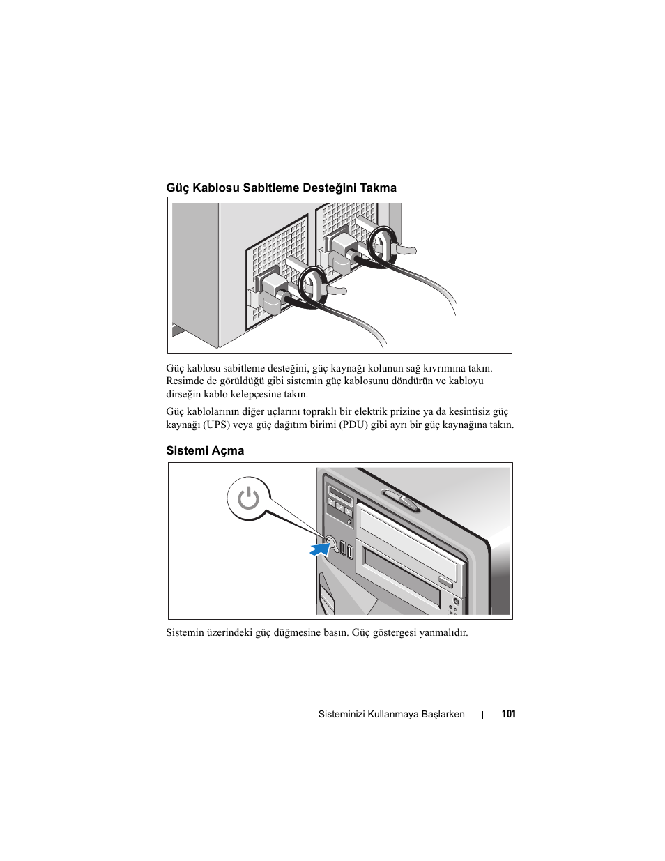 Güç kablosu sabitleme desteğini takma, Sistemi açma | Dell PowerEdge T410 User Manual | Page 103 / 122