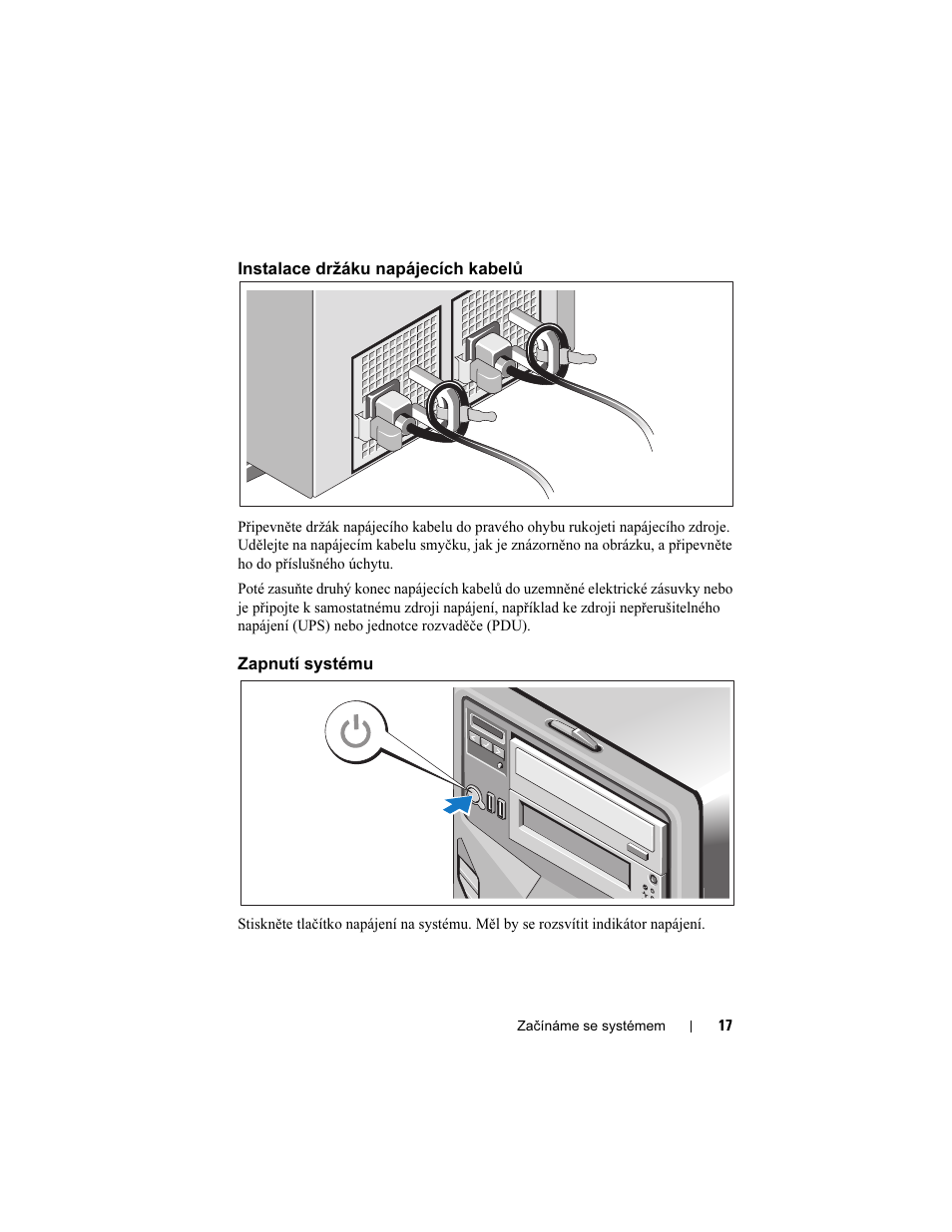 Instalace držáku napájecích kabelů, Zapnutí systému | Dell PowerEdge T410 User Manual | Page 19 / 122