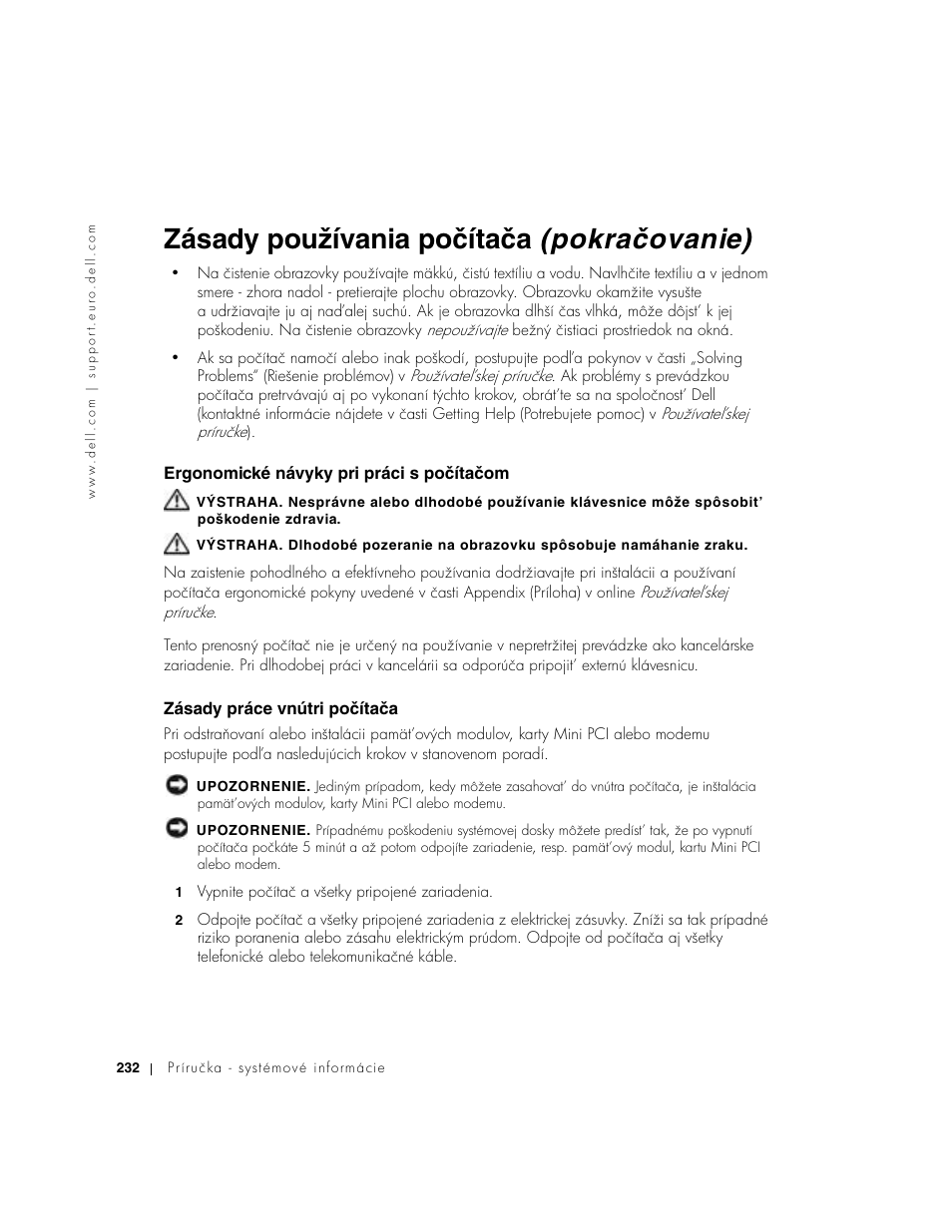 Ergonomické návyky pri práci s počítačom, Zásady práce vnútri počítača, Zásady používania počítača (pokračovanie) | Dell Latitude D800 User Manual | Page 234 / 330