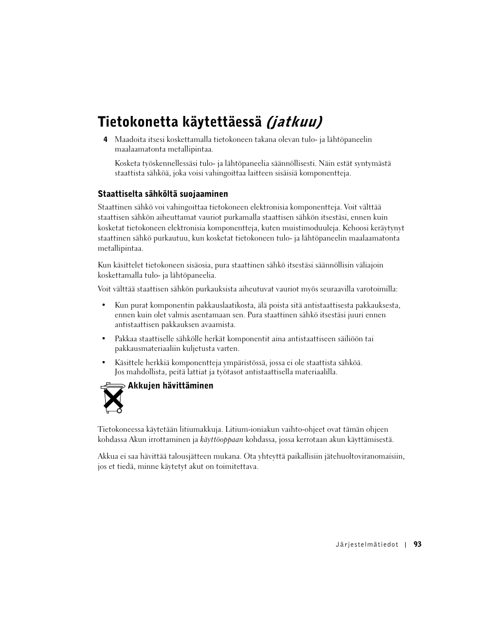 Staattiselta sähköltä suojaaminen, Akkujen hävittäminen, Tietokonetta käytettäessä (jatkuu) | Dell Latitude D800 User Manual | Page 95 / 330