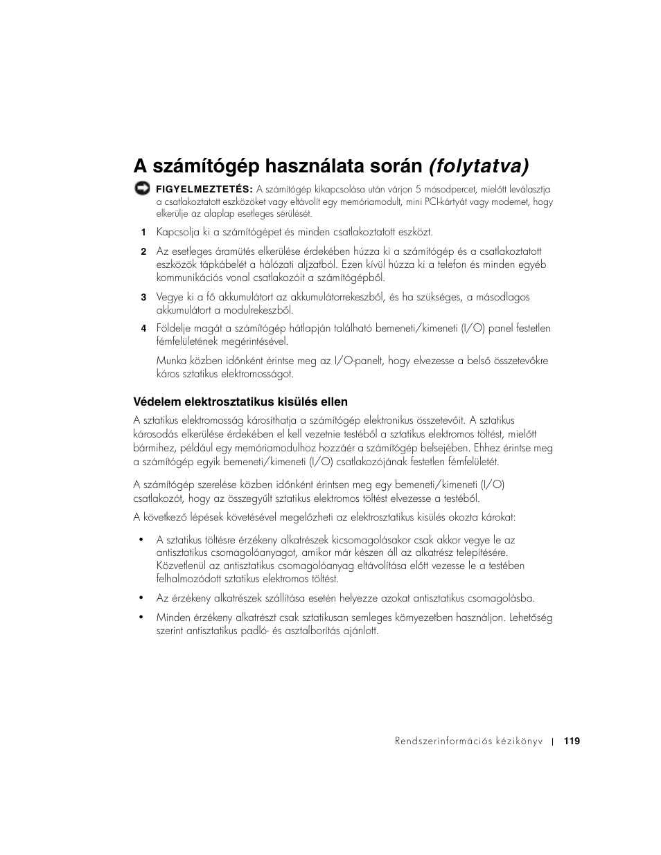 Védelem elektrosztatikus kisülés ellen, A számítógép használata során (folytatva) | Dell Precision M60 User Manual | Page 121 / 330